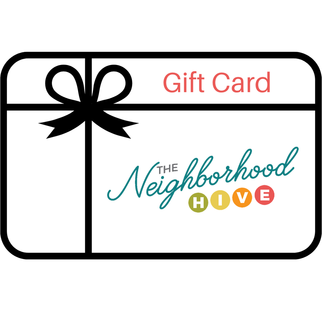 Gift Card for The Neighborhood Hive